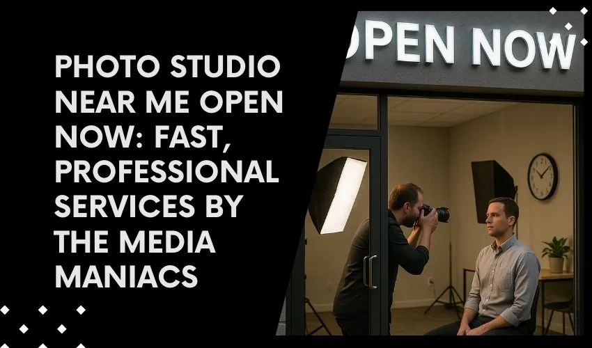Photo Studio Near Me Open Now: Fast, Professional Services by TheMediaManiacs