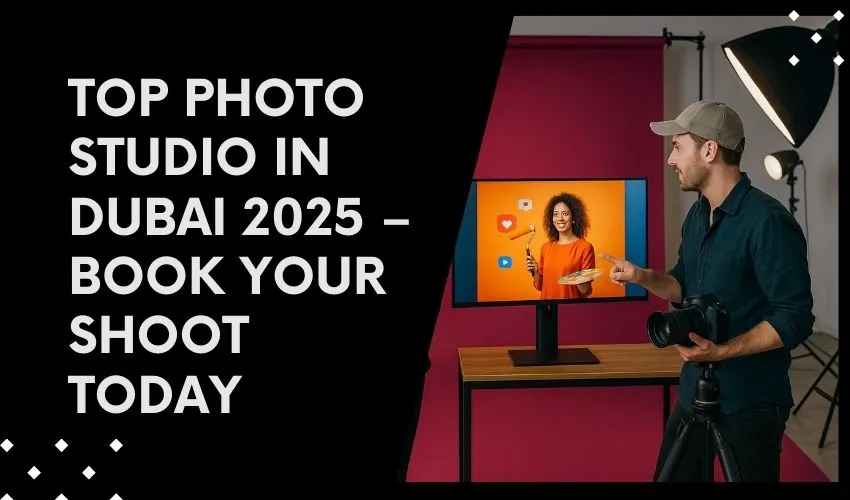 Why TheMediaManiacs Is the Go-To Photo Studio in Dubai for Stunning Visuals