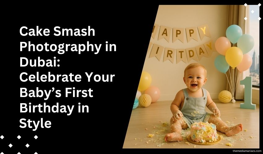 Cake Smash Photography in Dubai: Celebrate Your Baby’s First Birthday in Style