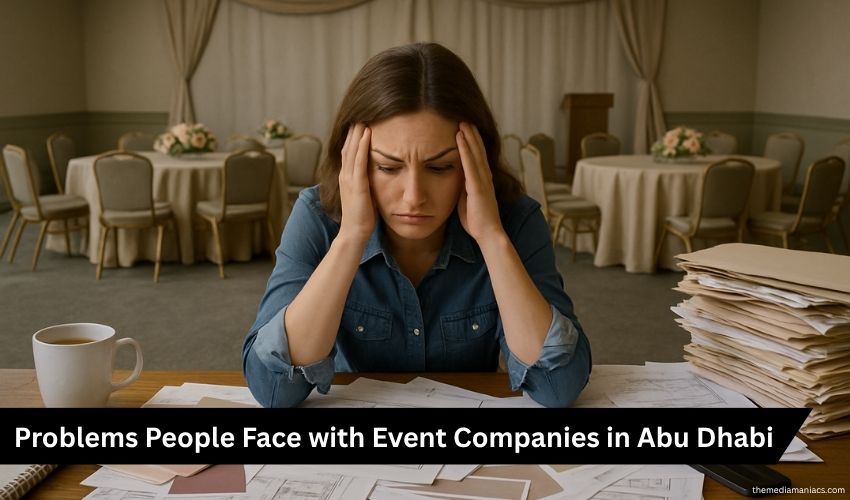 Problems People Face with Event Companies in Abu Dhabi