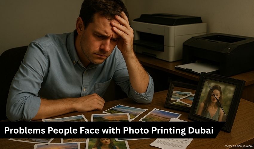 Problems People Face with Photo Printing Dubai