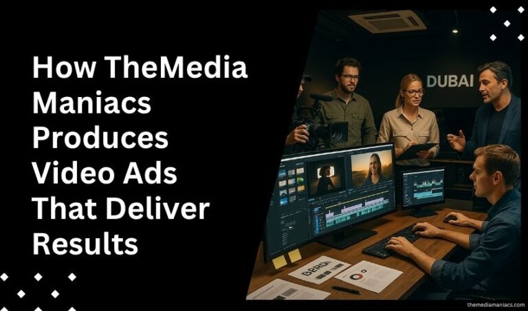 How TheMediaManiacs Produces Video Ads That Deliver Results