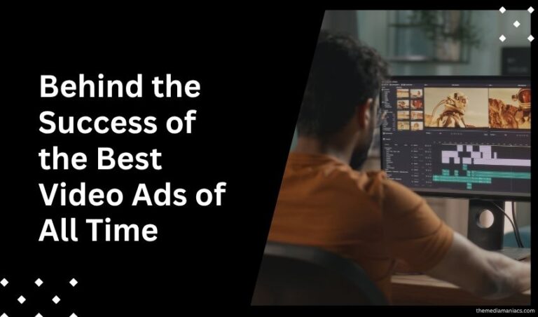Behind the Success of the Best Video Ads of All Time